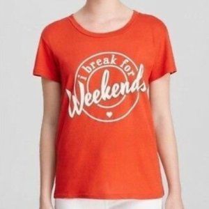 Wildfox “I Break For Weekends" Short Sleeve Tshirt